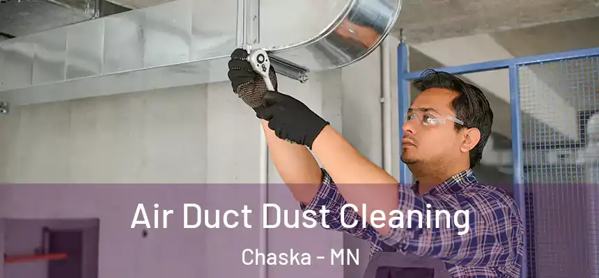  Air Duct Dust Cleaning Chaska - MN