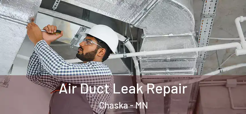  Air Duct Leak Repair Chaska - MN