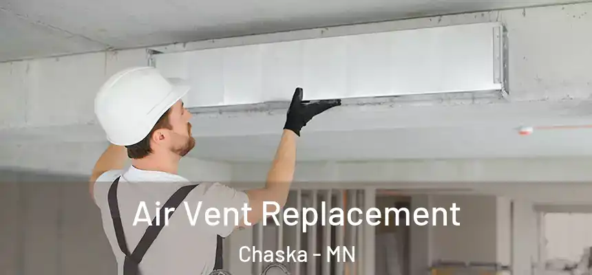  Air Vent Replacement Chaska - MN