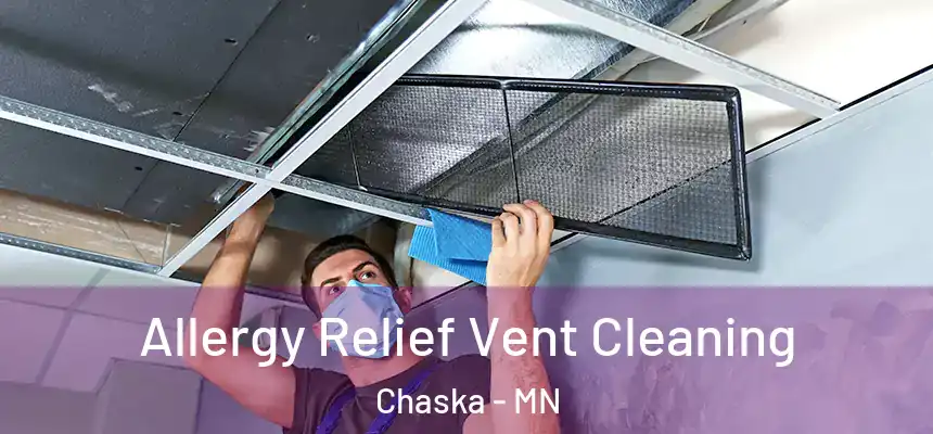  Allergy Relief Vent Cleaning Chaska - MN