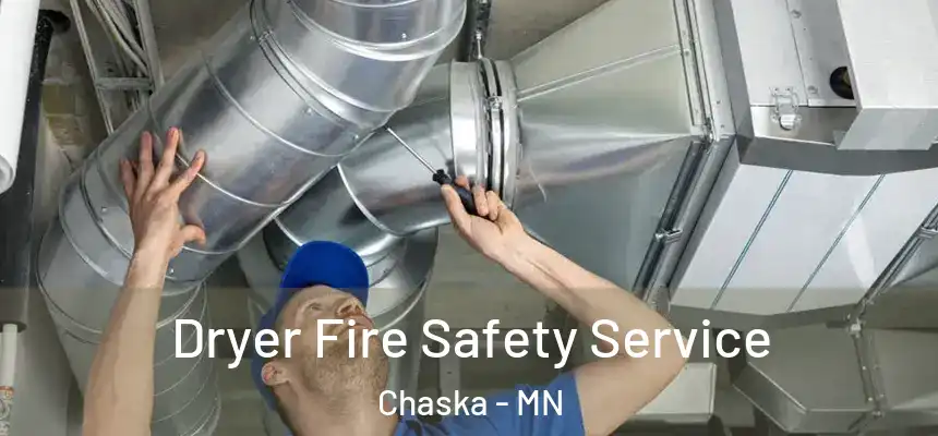  Dryer Fire Safety Service Chaska - MN