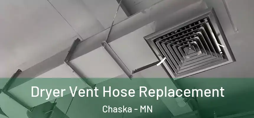 Dryer Vent Hose Replacement Chaska - MN
