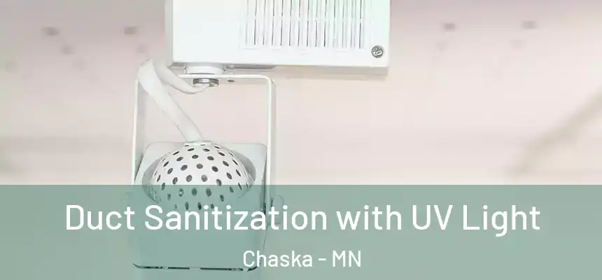 Duct Sanitization with UV Light Chaska - MN