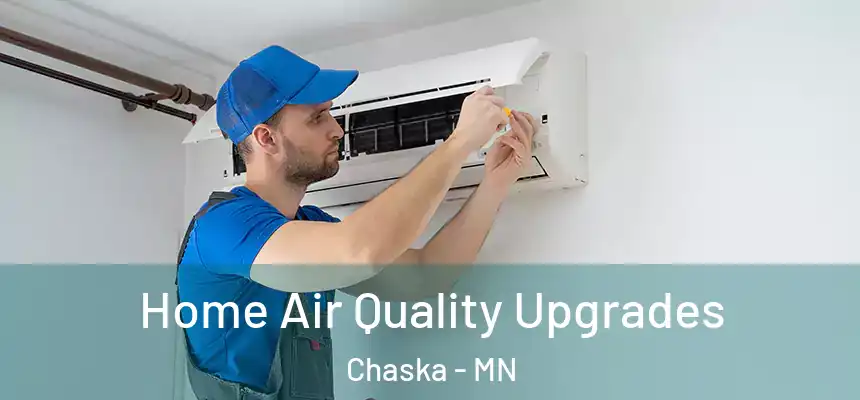  Home Air Quality Upgrades Chaska - MN