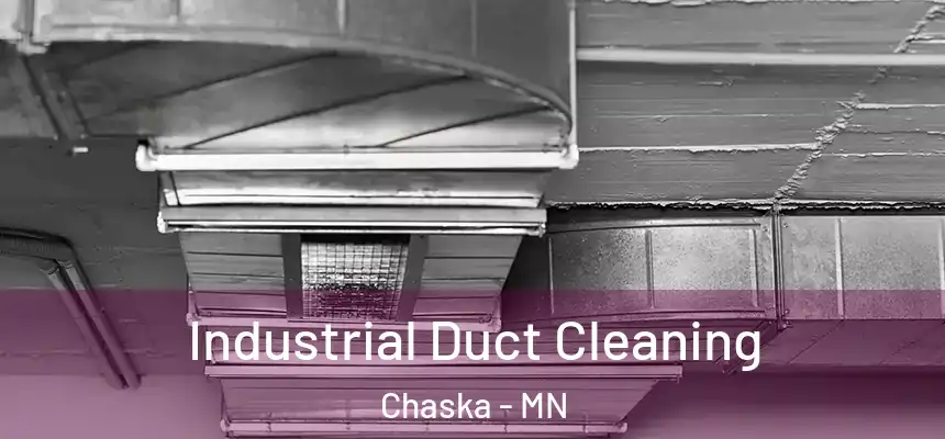 Industrial Duct Cleaning Chaska - MN