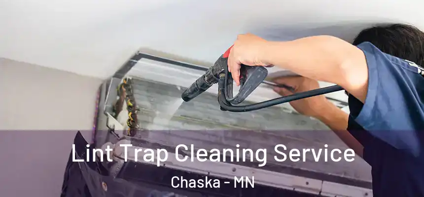 Lint Trap Cleaning Service Chaska - MN