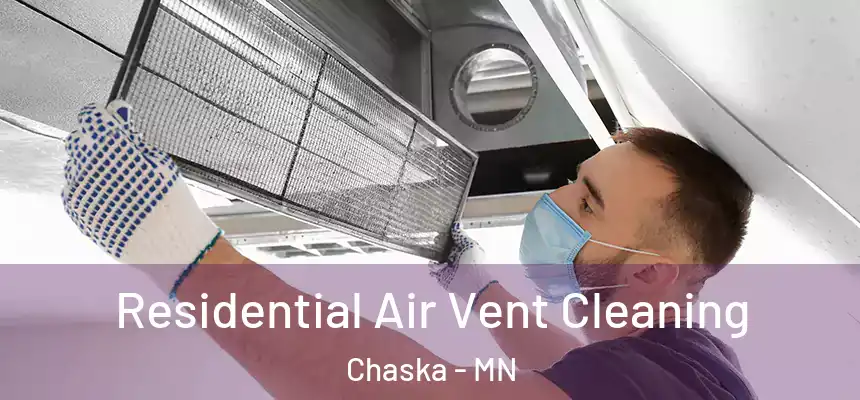  Residential Air Vent Cleaning Chaska - MN