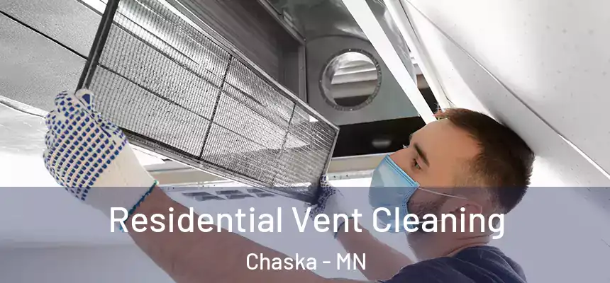 Residential Vent Cleaning Chaska - MN