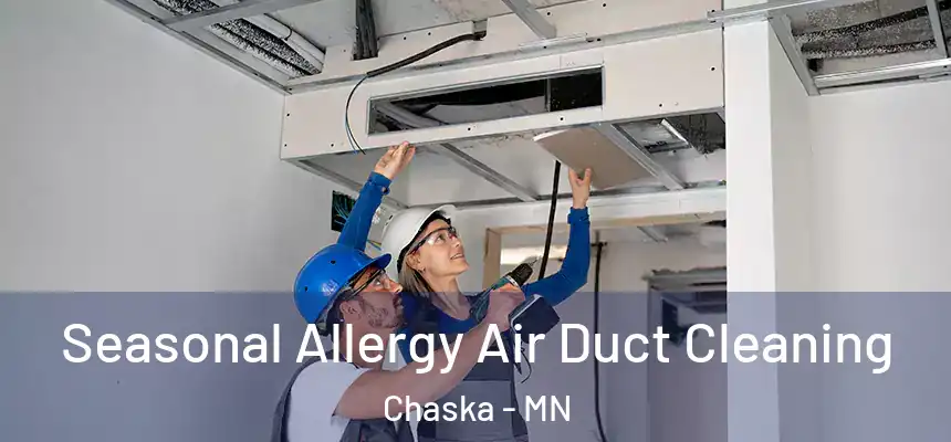  Seasonal Allergy Air Duct Cleaning Chaska - MN