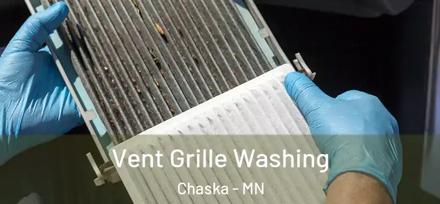 Vent Grille Washing Chaska - MN