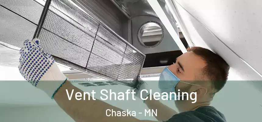Vent Shaft Cleaning Chaska - MN